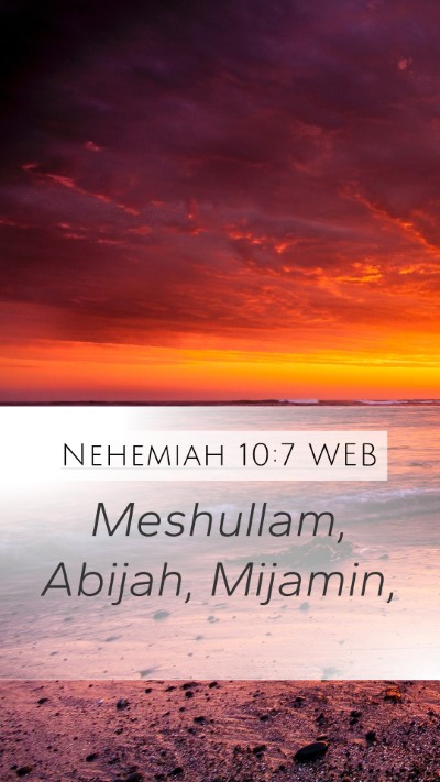 Nehemiah 10:7 WEB Mobile Phone Wallpaper - Meshullam, Abijah, - Mobile Bible Verse Wallpaper