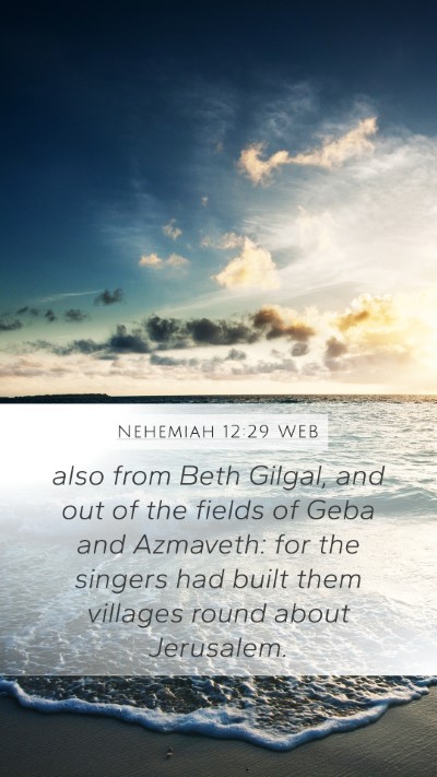 Nehemiah 12:29 WEB Mobile Phone Wallpaper - also from Beth Gilgal, and out of the fields of - Mobile Bible Verse Wallpaper