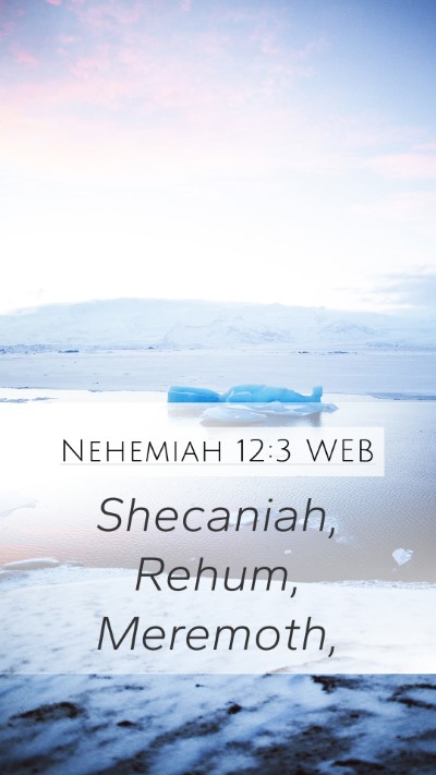 Nehemiah 12:3 WEB Bible Verse Image