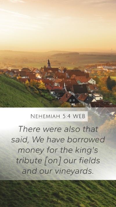 Nehemiah 5:4 WEB Bible Verse Image