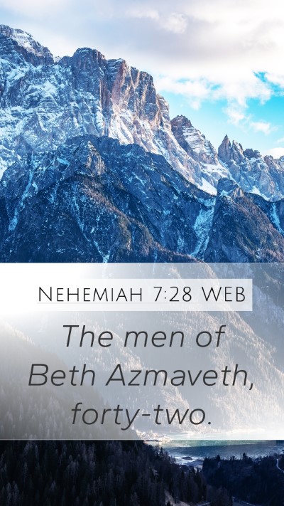 Nehemiah 7:28 WEB Mobile Phone Wallpaper - The men of Beth Azmaveth, - Mobile Bible Verse Wallpaper
