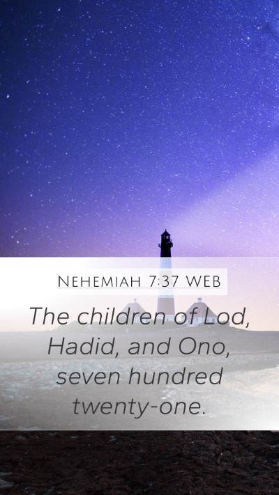 Nehemiah 7:37 WEB Mobile Phone Wallpaper - The children of Lod, Hadid, and Ono, seven - Mobile Bible Verse Wallpaper