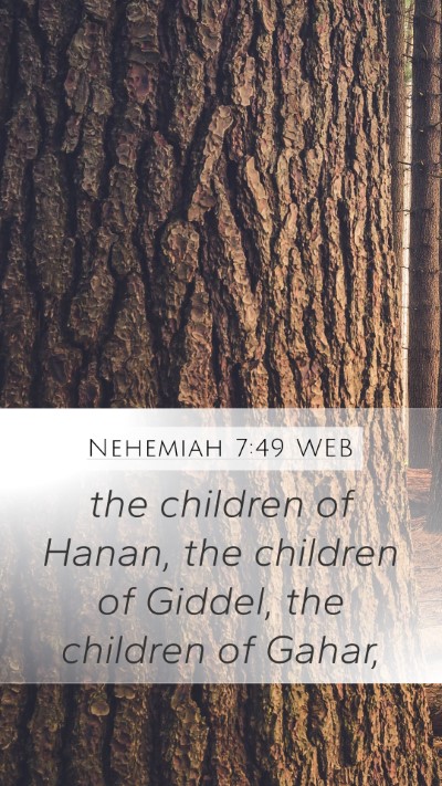 Nehemiah 7:49 WEB Mobile Phone Wallpaper - the children of Hanan, the children of Giddel, - Mobile Bible Verse Wallpaper