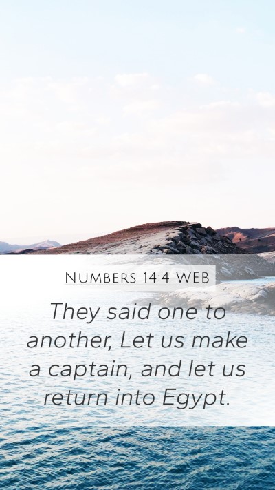 Numbers 14:4 WEB Mobile Phone Wallpaper - They said one to another, Let us make a captain, - Mobile Bible Verse Wallpaper