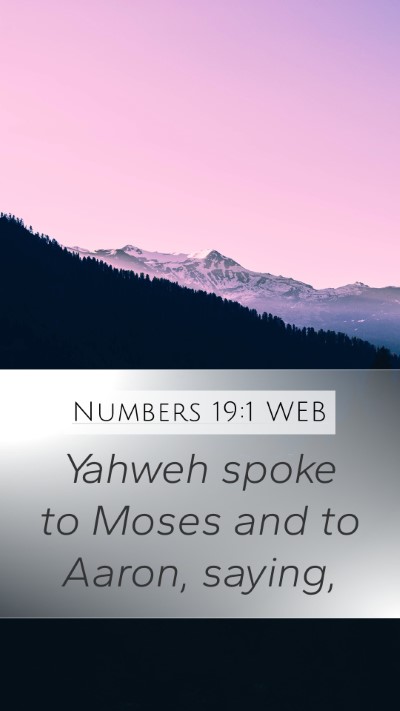 Numbers 19:1 WEB Mobile Phone Wallpaper - Yahweh spoke to Moses and to Aaron, - Mobile Bible Verse Wallpaper