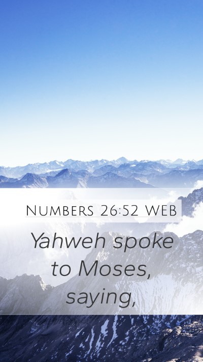Numbers 26:52 WEB Mobile Phone Wallpaper - Yahweh spoke to Moses, - Mobile Bible Verse Wallpaper