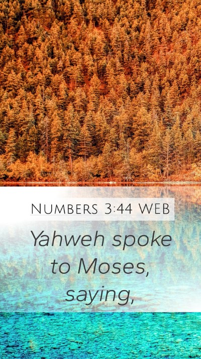 Numbers 3:44 WEB Mobile Phone Wallpaper - Yahweh spoke to Moses, - Mobile Bible Verse Wallpaper