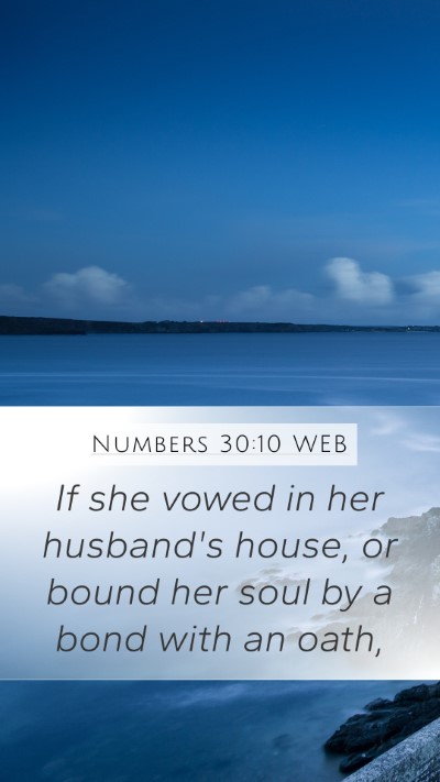 Numbers 30:10 WEB Mobile Phone Wallpaper - If she vowed in her husband's house, or bound her - Mobile Bible Verse Wallpaper