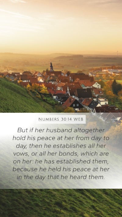 Numbers 30:14 WEB Mobile Phone Wallpaper - But if her husband altogether hold his peace at - Mobile Bible Verse Wallpaper