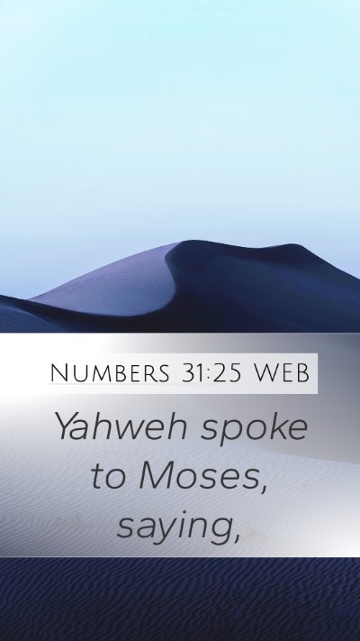 Numbers 31:25 WEB Mobile Phone Wallpaper - Yahweh spoke to Moses, - Mobile Bible Verse Wallpaper
