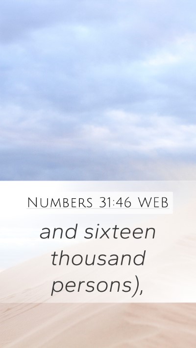 Numbers 31:46 WEB Mobile Phone Wallpaper - and sixteen thousand - Mobile Bible Verse Wallpaper