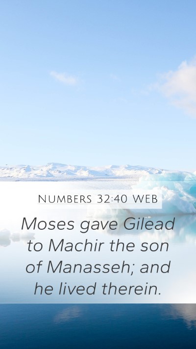Numbers 32:40 WEB Mobile Phone Wallpaper - Moses gave Gilead to Machir the son of Manasseh; - Mobile Bible Verse Wallpaper