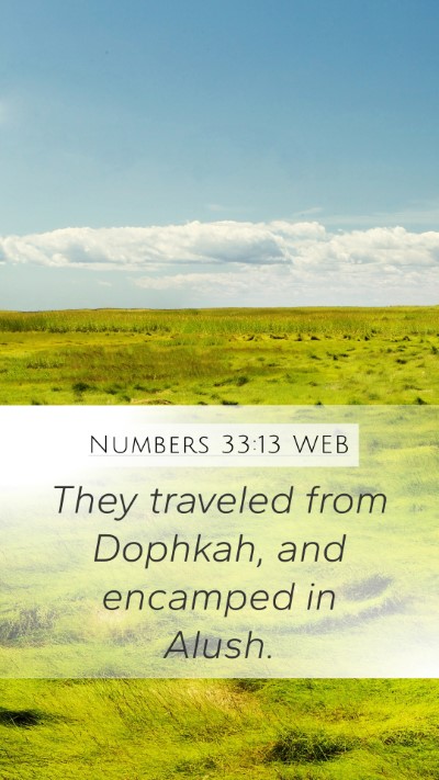 Numbers 33:13 WEB Mobile Phone Wallpaper - They traveled from Dophkah, and encamped in - Mobile Bible Verse Wallpaper