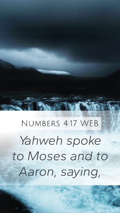 Numbers 4:17 WEB Mobile Phone Wallpaper - Yahweh spoke to Moses and to Aaron, - Mobile Bible Verse Wallpaper