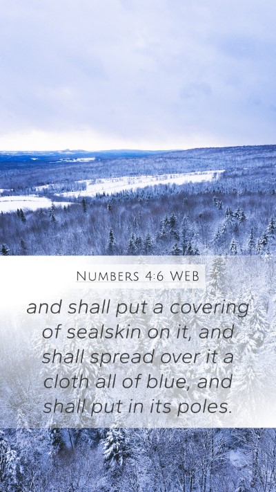 Numbers 4:6 WEB Mobile Phone Wallpaper - and shall put a covering of sealskin on it, and - Mobile Bible Verse Wallpaper