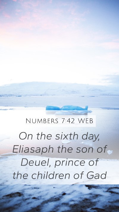 Numbers 7:42 WEB Mobile Phone Wallpaper - On the sixth day, Eliasaph the son of Deuel, - Mobile Bible Verse Wallpaper