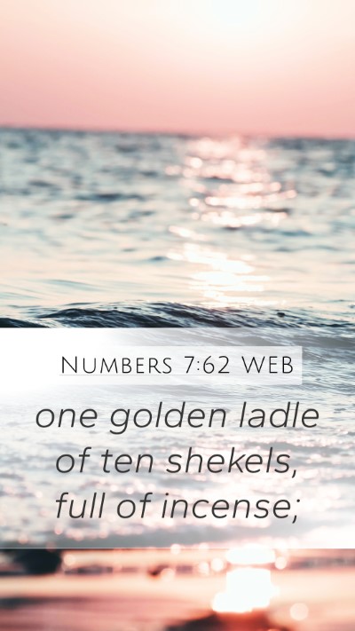 Numbers 7:62 WEB Mobile Phone Wallpaper - one golden ladle of ten shekels, full of - Mobile Bible Verse Wallpaper