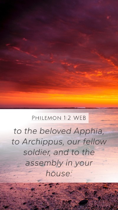 Philemon 1:2 WEB Mobile Phone Wallpaper - to the beloved Apphia, to Archippus, our fellow - Mobile Bible Verse Wallpaper