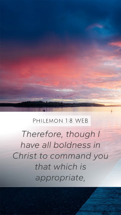 Philemon 1:8 WEB Mobile Phone Wallpaper - Therefore, though I have all boldness in Christ - Mobile Bible Verse Wallpaper