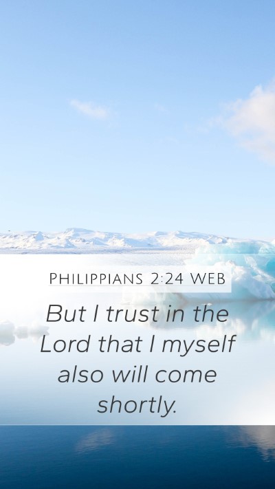 Philippians 2:24 WEB Mobile Phone Wallpaper - But I trust in the Lord that I myself also will - Mobile Bible Verse Wallpaper