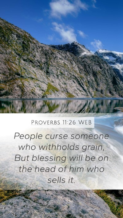Proverbs 11:26 WEB Mobile Phone Wallpaper - People curse someone who withholds grain, But - Mobile Bible Verse Wallpaper