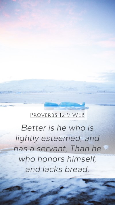 Proverbs 12:9 WEB Bible Verse Image