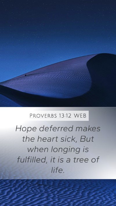 Proverbs 13:12 WEB Bible Verse Image