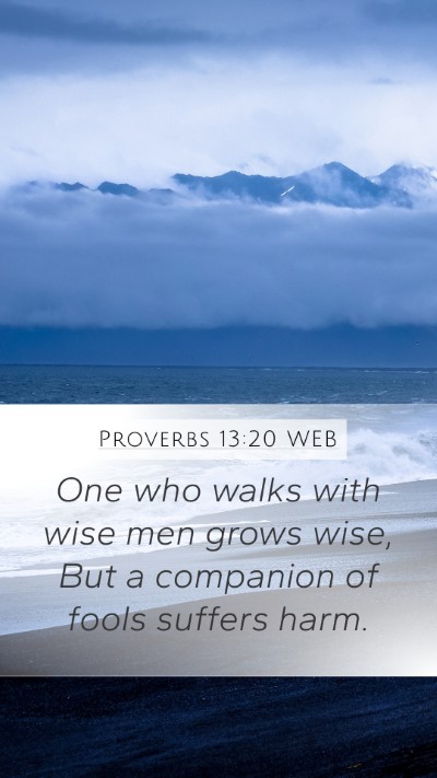 Proverbs 13:20 WEB Bible Verse Image