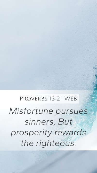 Proverbs 13:21 WEB Bible Verse Image