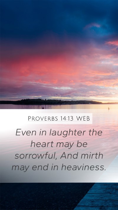Proverbs 14:13 WEB Bible Verse Image