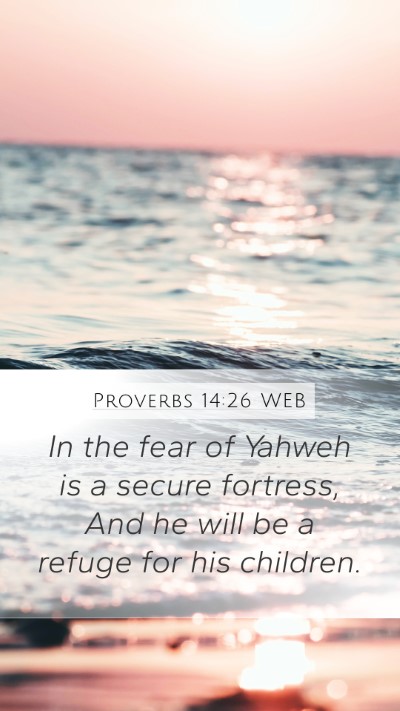Proverbs 14:26 WEB Bible Verse Image