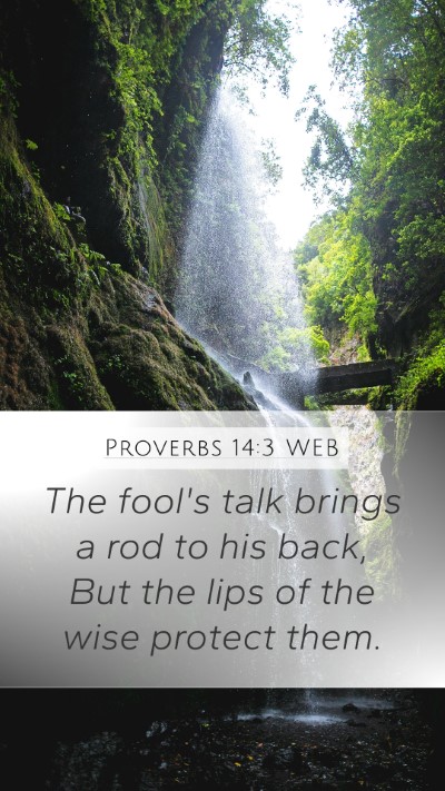 Proverbs 14:3 WEB Mobile Phone Wallpaper - The fool's talk brings a rod to his back, But the - Mobile Bible Verse Wallpaper