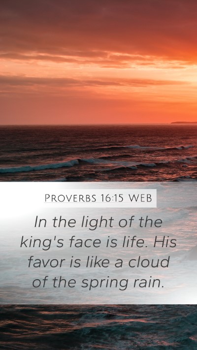 Proverbs 16:15 WEB Bible Verse Image