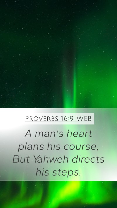 Proverbs 16:9 WEB Bible Verse Image