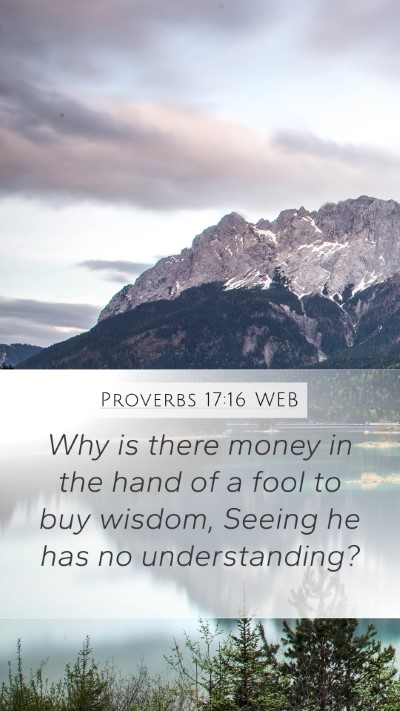 Proverbs 17:16 WEB Bible Verse Image