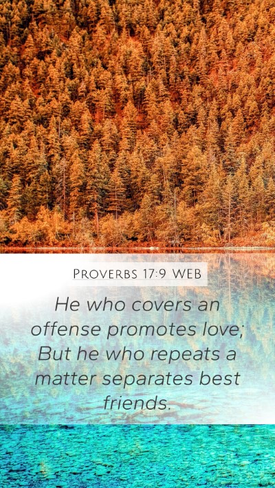 Proverbs 17:9 WEB Bible Verse Image