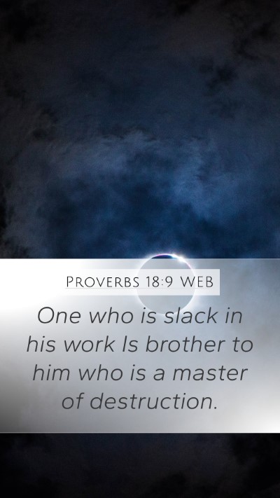 Proverbs 18:9 WEB Bible Verse Image