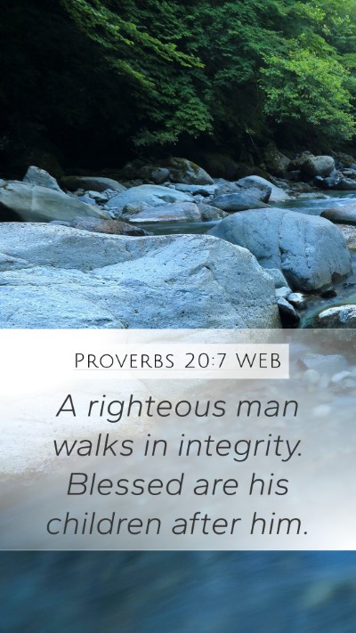 Proverbs 20:7 WEB Bible Verse Image