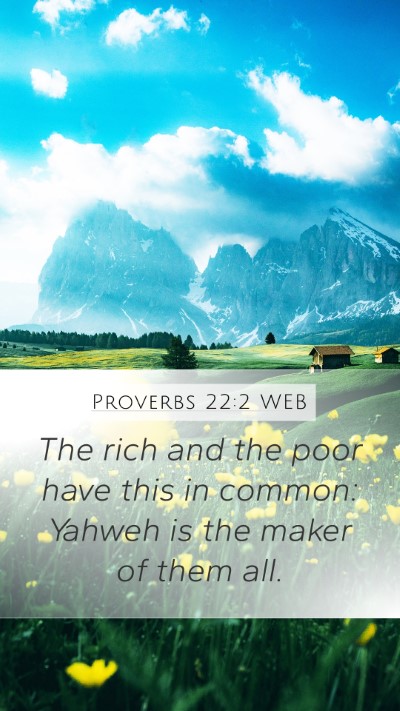Proverbs 22:2 WEB Mobile Phone Wallpaper - The rich and the poor have this in common: Yahweh - Mobile Bible Verse Wallpaper