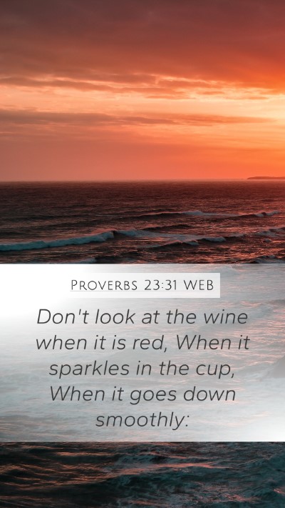 Proverbs 23:31 WEB Bible Verse Image