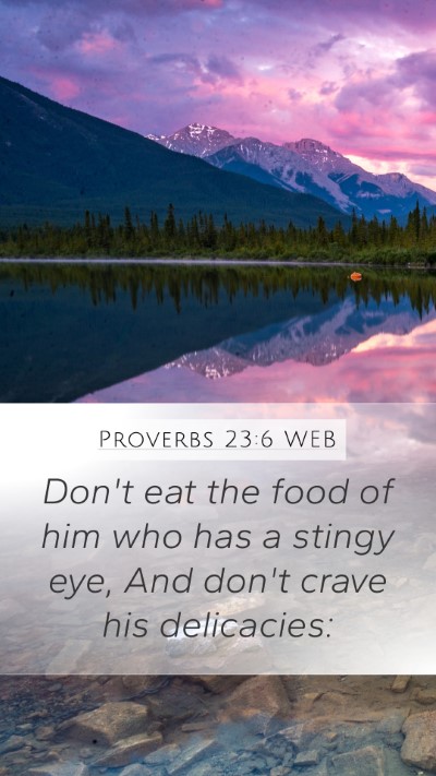 Proverbs 23:6 WEB Bible Verse Image