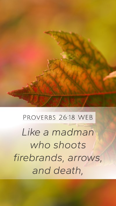 Proverbs 26:18 WEB Bible Verse Image