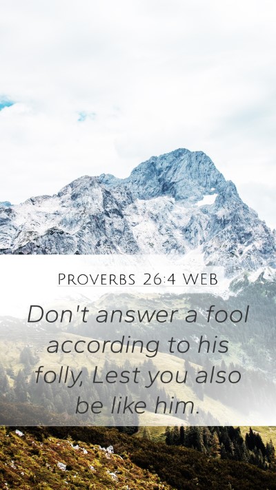 Proverbs 26:4 WEB Bible Verse Image