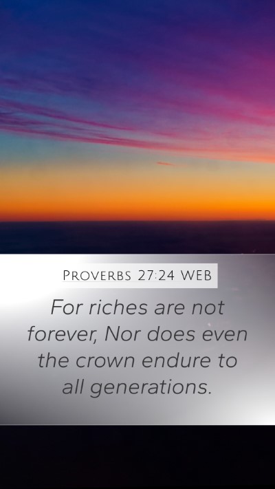 Proverbs 27:24 WEB Bible Verse Image