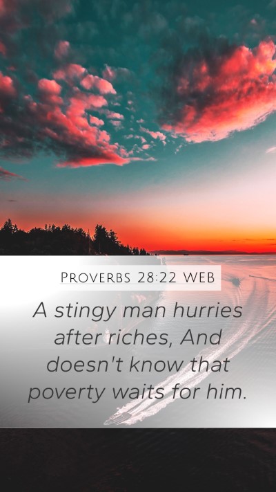 Proverbs 28:22 WEB Bible Verse Image