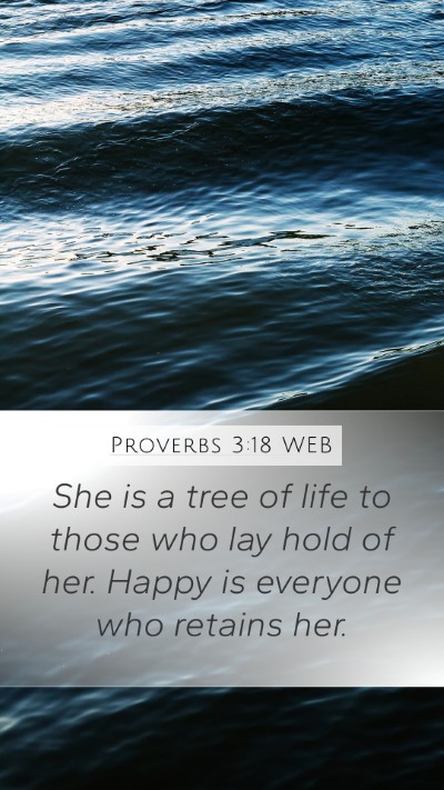 Proverbs 3:18 WEB Bible Verse Image