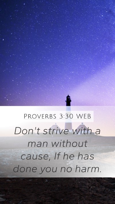 Proverbs 3:30 WEB Mobile Phone Wallpaper - Don't strive with a man without cause, If he has - Mobile Bible Verse Wallpaper