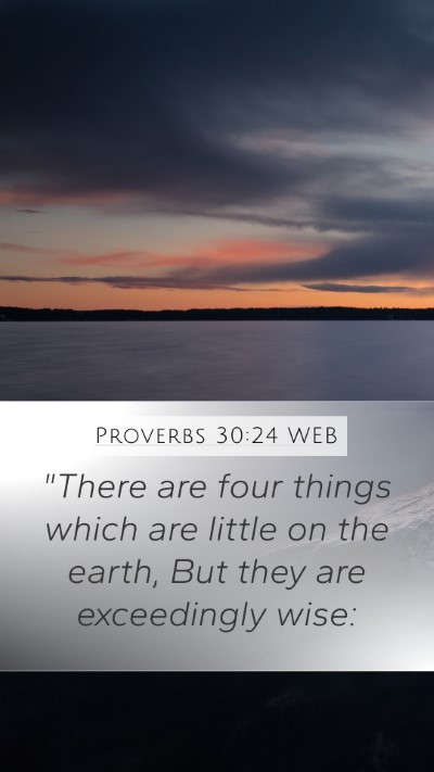 Proverbs 30:24 WEB Bible Verse Image