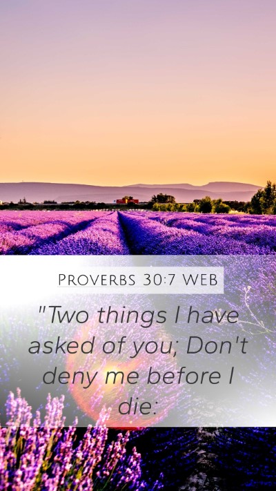 Proverbs 30:7 WEB Bible Verse Image