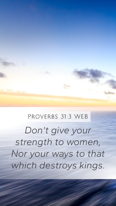 Proverbs 31:3 WEB Bible Verse Image